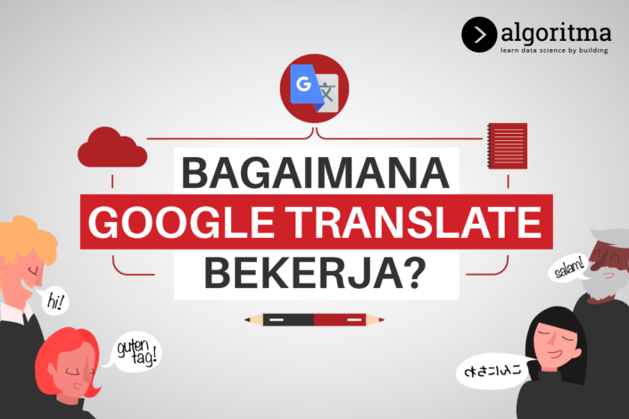 Mengulik Cara Kerja Neural Machine Translation di Balik Google Translate