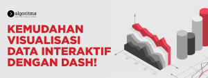 Kemudahan Visualisasi Data Interaktif dengan Dash
