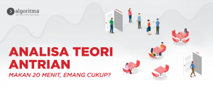 PPKM Makan 20 Menit: Analisa Teori Antrian