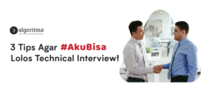 3 Tips Lolos Technical Interview!