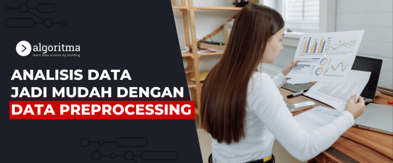 Proses Analisis Data Lebih Mudah dengan Data Preprocessing - Algoritma