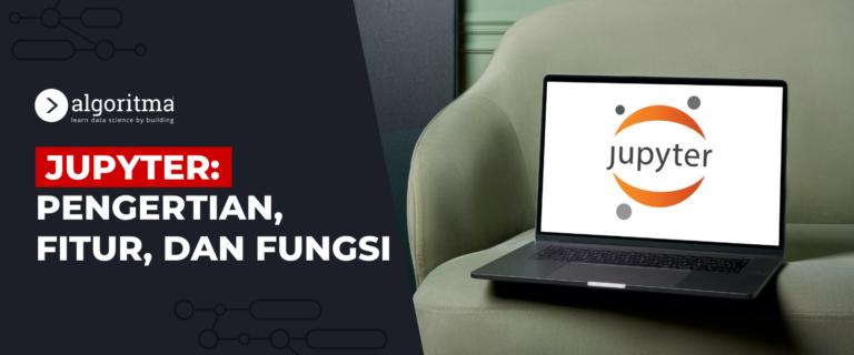 Cara Menggunakan Jupyter Notebook, Kenali 8 Fiturnya! - Algoritma