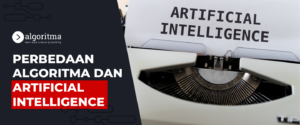 Artificial intelligence adalah, algoritma adalah, perbedaan algoritma vs artificial Intelligence, algoritma vs artificial intelligence